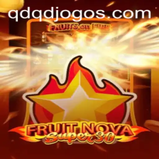 Descubra o Inovador Jogo FruitrNovaSupe30: Uma Aventura Única com QDQD.com